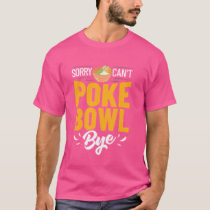 Poke Bowl Hawaiian Food Fish Rezept T-Shirt