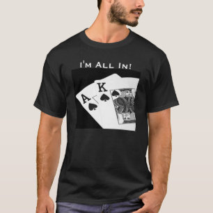 Poker aller bin ich herein! Texas halten sie T - T-Shirt