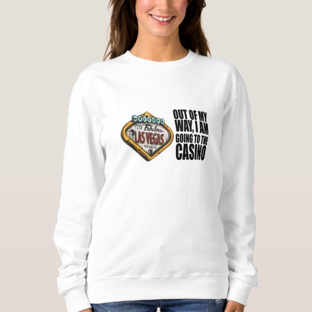 Poker - Aus meinem Weg gehe ich ins Casino Sweatshirt (Vorderseite)