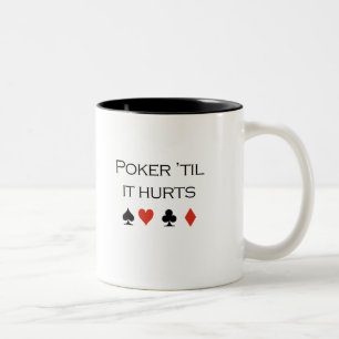 Poker, bis er T - Shirt verletzt Zweifarbige Tasse