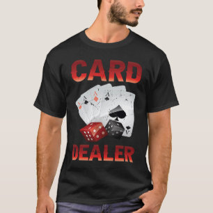 Poker Card Dealer Gamer Aces Lucky Player T-Shirt