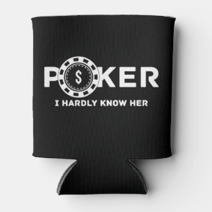 Poker, den ich kaum kenne ihren Vater Joke Dosenkühler