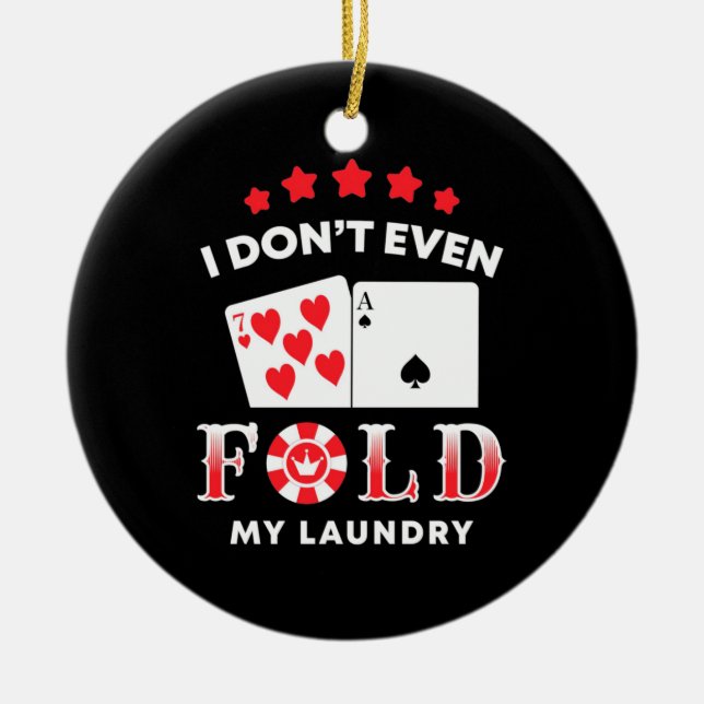 Poker, den ich nicht einmal falte meine Wäsche Keramik Ornament (Vorne)