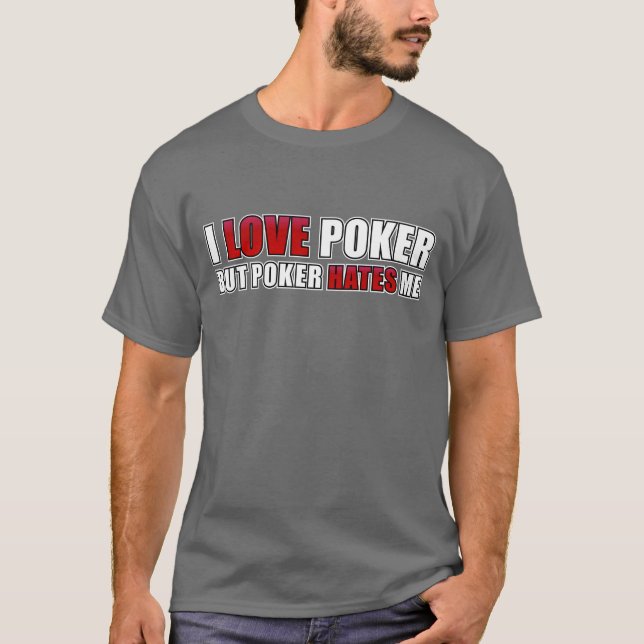 Poker der Liebe I - aber Poker hasst mich T-Shirt (Vorderseite)