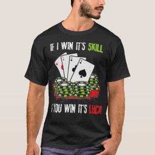 Poker Design, wenn ich seine Fähigkeiten gewinnen, T-Shirt