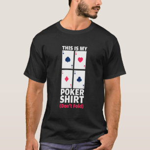 Poker Dont Falten Poker Spaß Poker Spieler T-Shirt