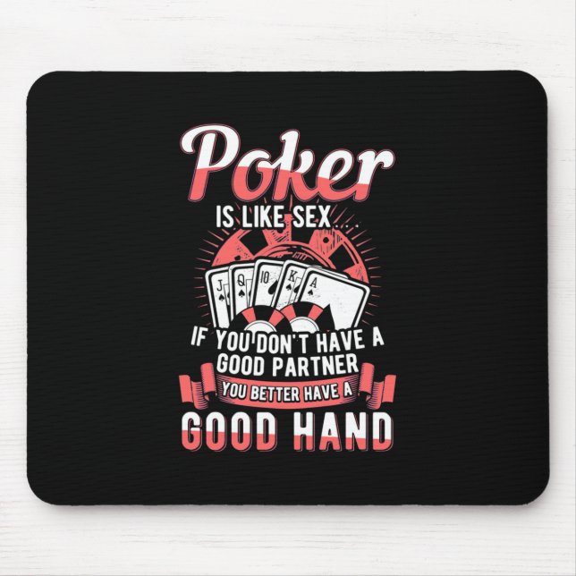 Poker, du hast besser eine gute Hand Mousepad (Vorne)