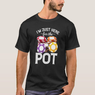 Poker, ich bin nur hier, um den Pot Gambling Vater T-Shirt