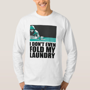 Poker - Ich falte nicht einmal meine Wäsche. T-Shirt