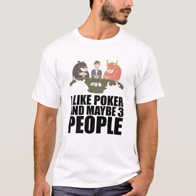 Poker - Ich mag Poker und vielleicht 3 Personen T-Shirt (Vorderseite)