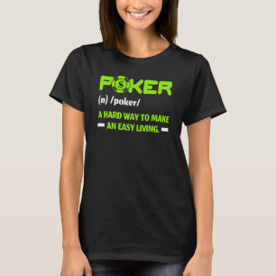 Poker ist ein harter Weg, um ein Live Casino Bluff T-Shirt