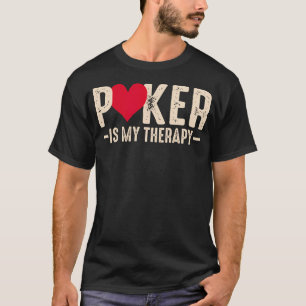 Poker ist meine Therapie - Lustiger Poker Spieler T-Shirt