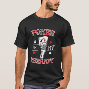 Poker ist meine Therapie-Quote Lustiger Poker-Spie T-Shirt