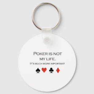 Poker ist nicht mein Leben T - Shirt Schlüsselanhänger