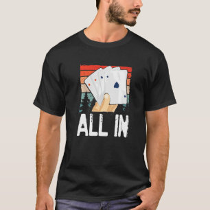 Poker Night Casino Zuhause Game Fun Big Stakes Tex T-Shirt