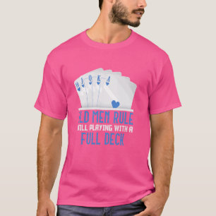 Poker Player ALTE MÄNNERREGEL SPIELT NOCH VOLLSTÄN T-Shirt