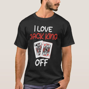 Poker Player I LIEBE JACK KING OFF Poker Tour T-Shirt