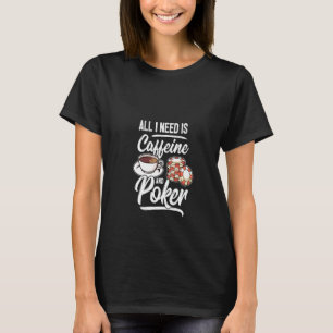 Poker Poker Cards Spiel I Coffee Caff T-Shirt