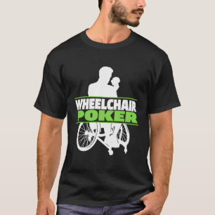 Poker Rollstuhl Gambler - Karten Texas Ho T-Shirt
