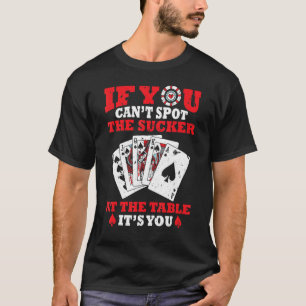 Poker spielen, wenn man den Sauger an der TA platz T-Shirt