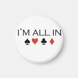 Poker-T - Shirts: "Aller ich bin in " Magnet