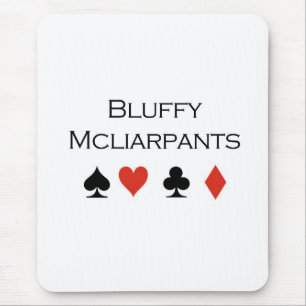Poker-T - Shirts: "Bluffy Mcliarpants " Mousepad