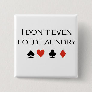 Poker-T - Shirts: "Ich falte nicht einmal Button