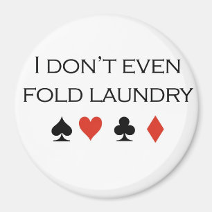 Poker-T - Shirts: "Ich falte nicht einmal Magnet