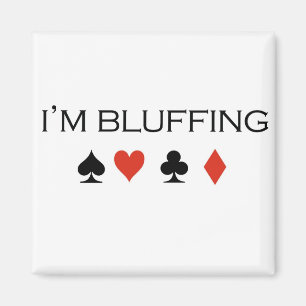 Poker-T - Shirts: "Ich täusche " Magnet