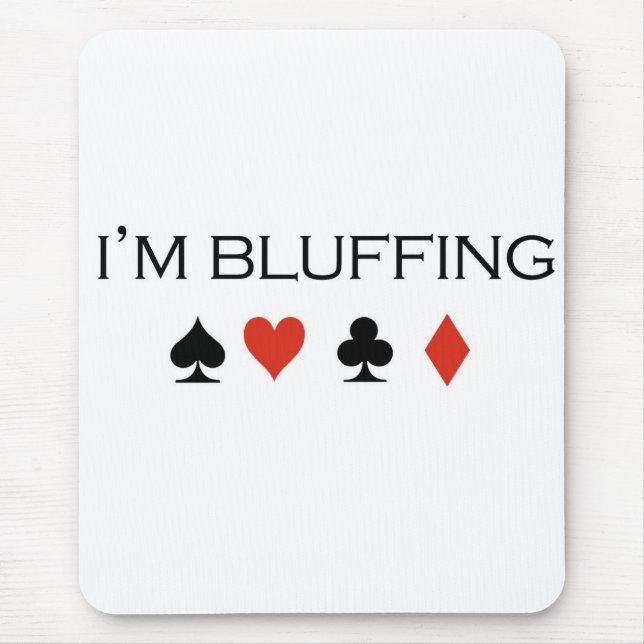 Poker-T - Shirts: "Ich täusche " Mousepad (Vorne)