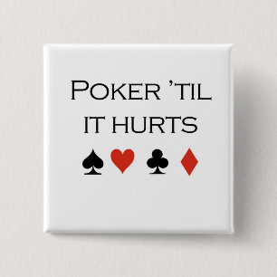 Poker-T - Shirts: "Poker 'bis er verletzt " Button