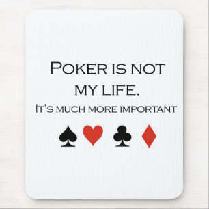 Poker-T - Shirts: "Poker ist nicht mein Leben " Mousepad