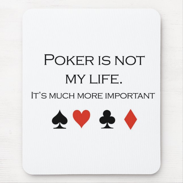 Poker-T - Shirts: "Poker ist nicht mein Leben " Mousepad (Vorne)