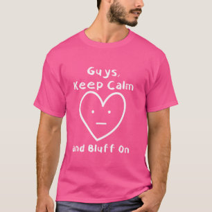 Poker-TYP BEHIELT CALM UND BLUFF AUF Poker Player T-Shirt