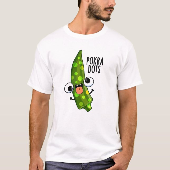 Pokra Dots Funny Okra Pun T-Shirt (Vorderseite)
