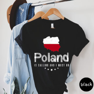 Poland Is Calling And I Must Go T-shirt