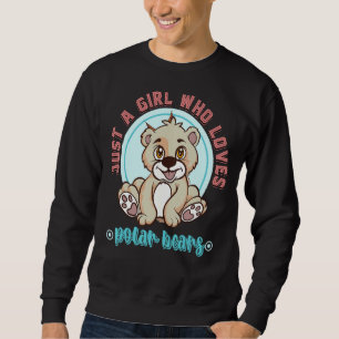 Polar Bären Frauen nur ein Mädchen, das Polar Bäre Sweatshirt