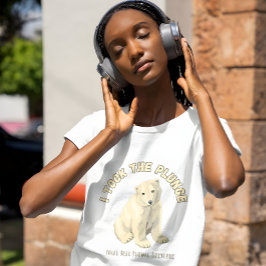 Polar Plunge Polar Bear I nahm den Tauchgang T-Shirt