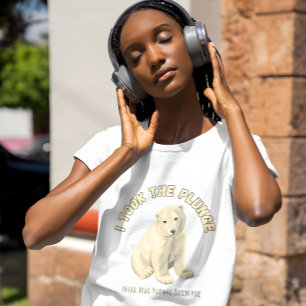 Polar Plunge Polar Bear I nahm den Tauchgang T-Shirt