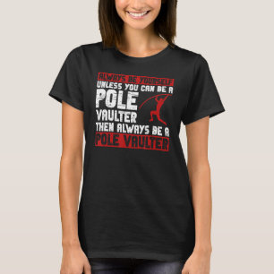 Pole Jumper und Pole Vault Jump T-Shirt