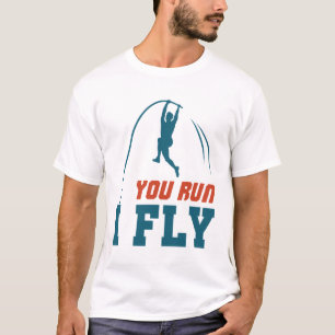 Pole Vault Funny Polevault Vaulting Sie Run I Fly T-Shirt