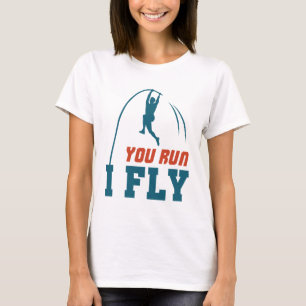 Pole Vault Funny Polevault Vaulting Sie Run I Fly T-Shirt