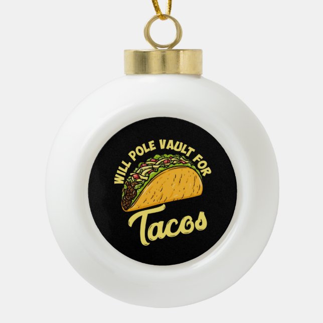 Pole Vault für Tacos Keramik Kugel-Ornament (Vorderseite)