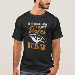 Pole Vault-Sprichwort für Pole Jumper T-Shirt