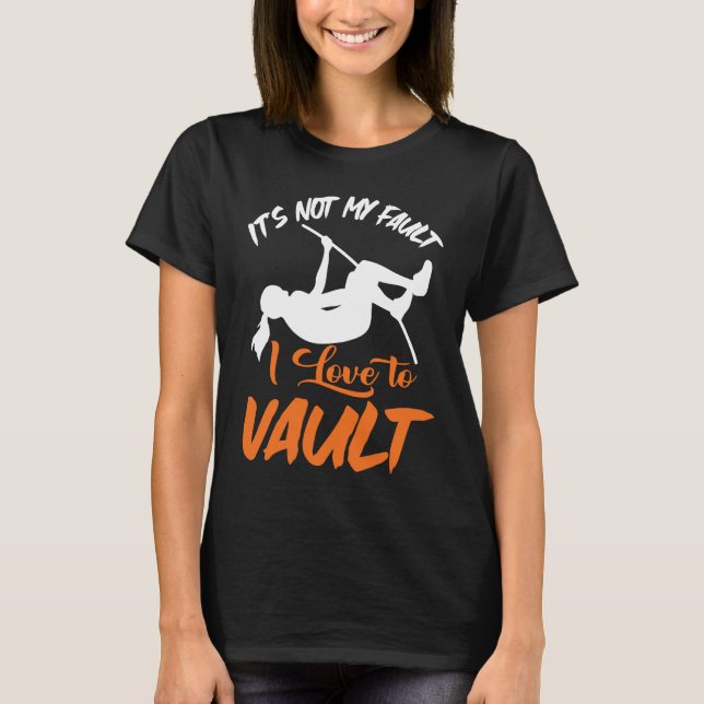 Pole Vault Track Fault I Love Pole Vault T-Shirt (Vorderseite)