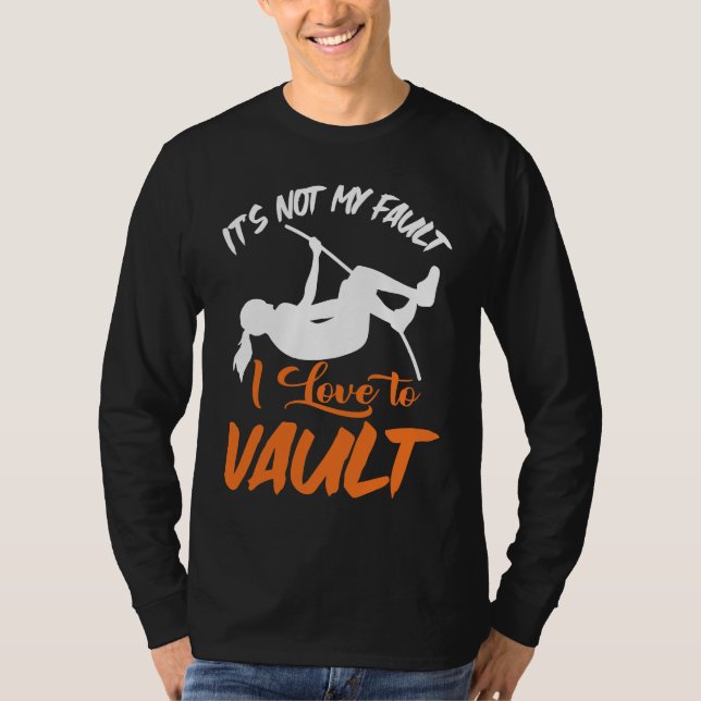 Pole Vault Track Fault I Love Pole Vault T-Shirt (Vorderseite)