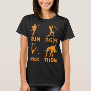 Pole Vault Track Run Swing up Turn Pole Vault 3 T-Shirt