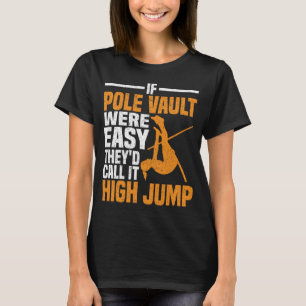 Pole Vault Track war einfach zu nennen High-Jump P T-Shirt