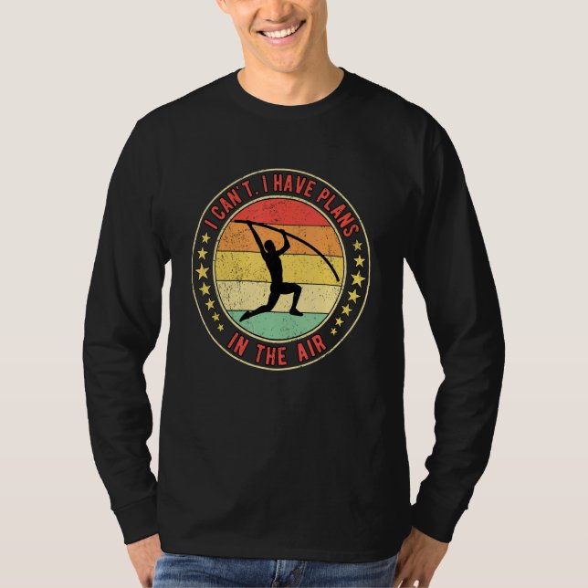 Pole Vault Vaulter I Can't I Have Plans In The Air T-Shirt (Vorderseite)