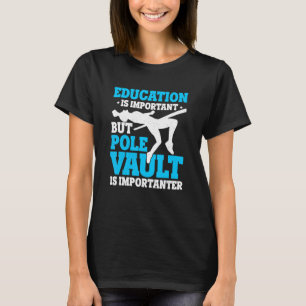 Pole Vaulter Pole Gewölbepole Vault T-Shirt